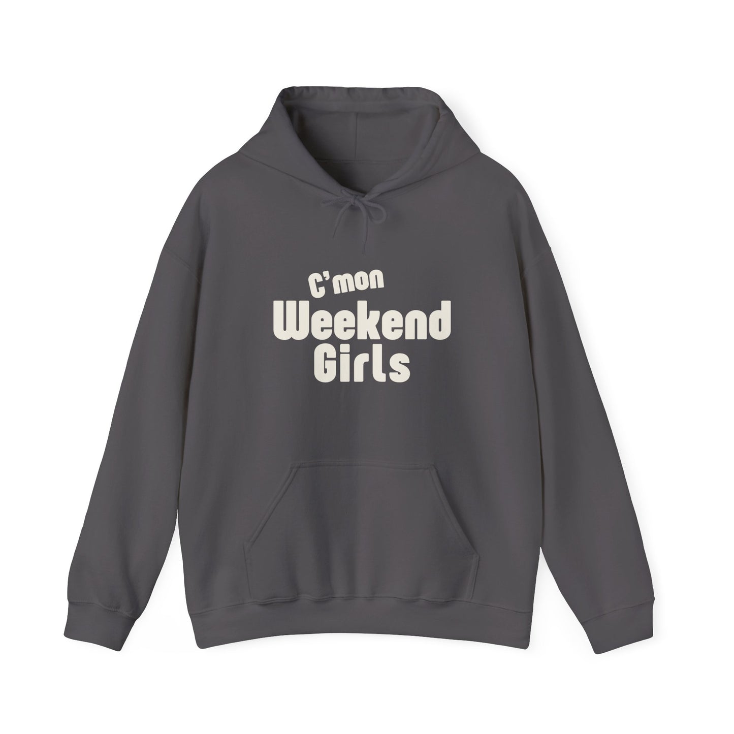 C'mon Weekend Girls Hoodie