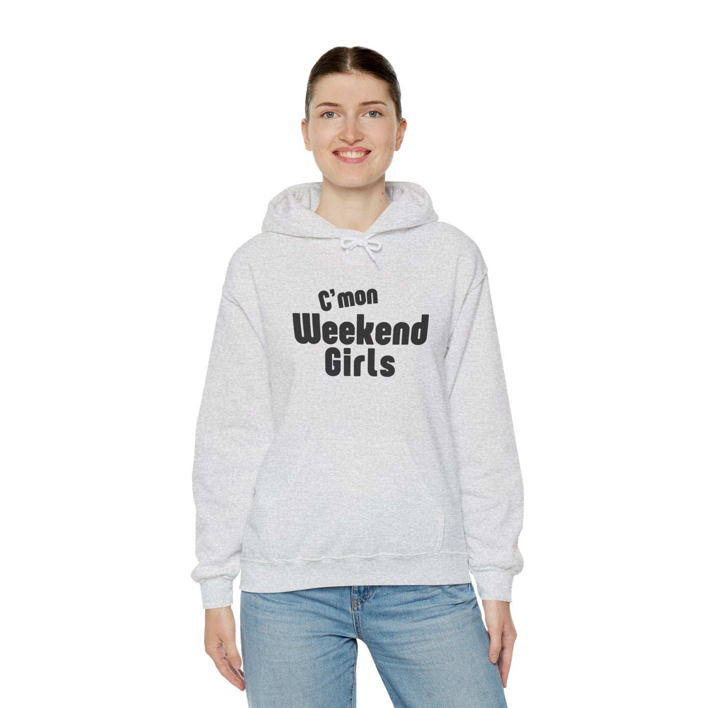 C'mon Weekend Girls Hoodie