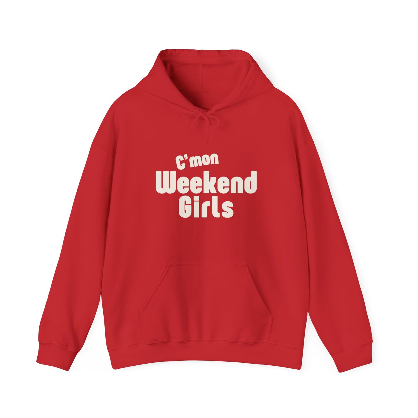 C'mon Weekend Girls Hoodie