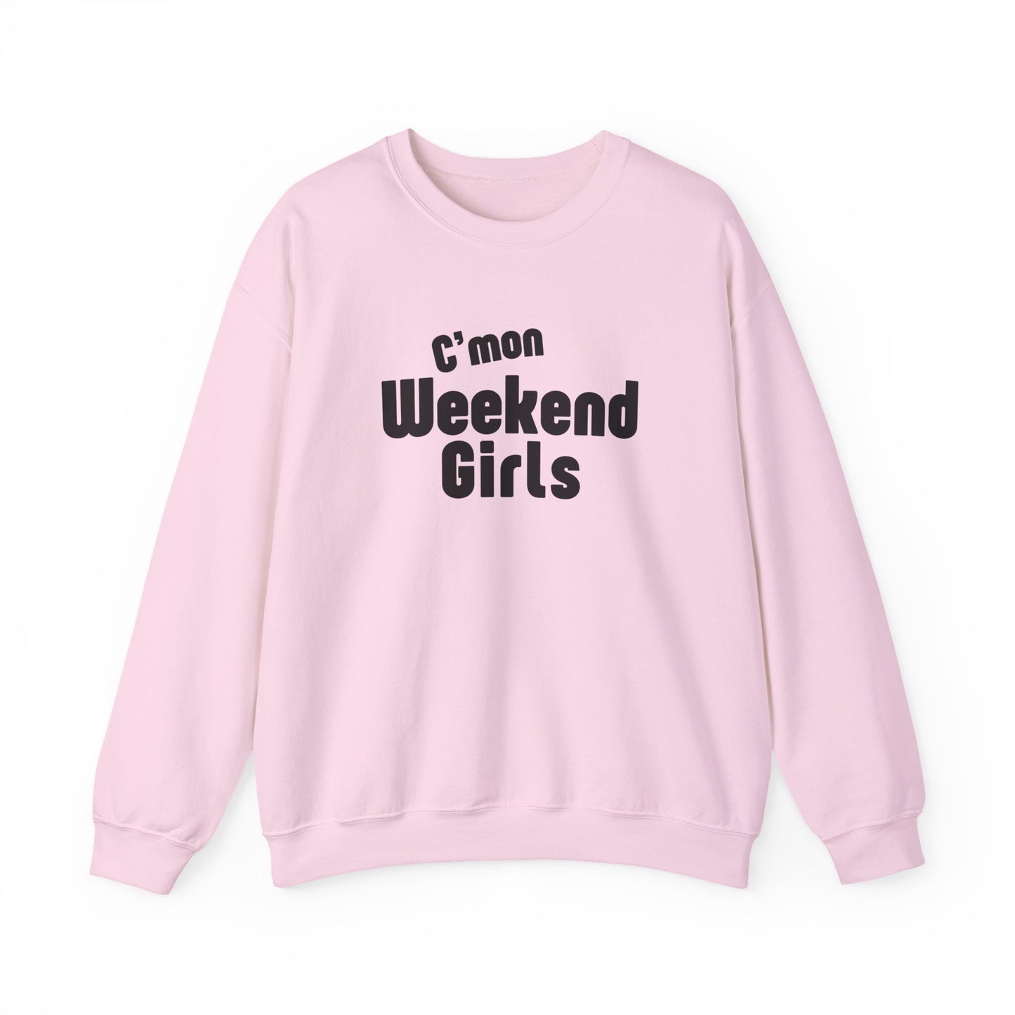 C'mon Weekend Girls Sweatshirt – Cozy Sweatshirt
