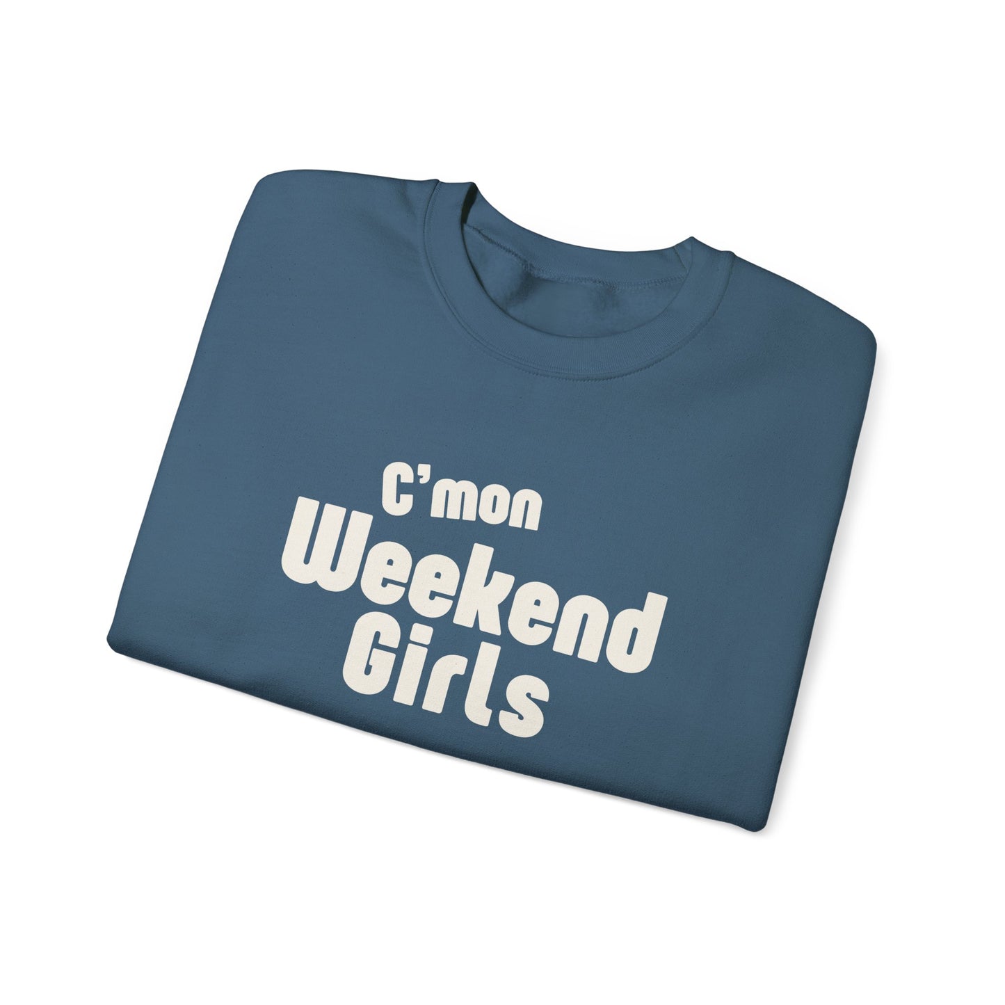 C'mon Weekend Girls Sweatshirt – Cozy Sweatshirt