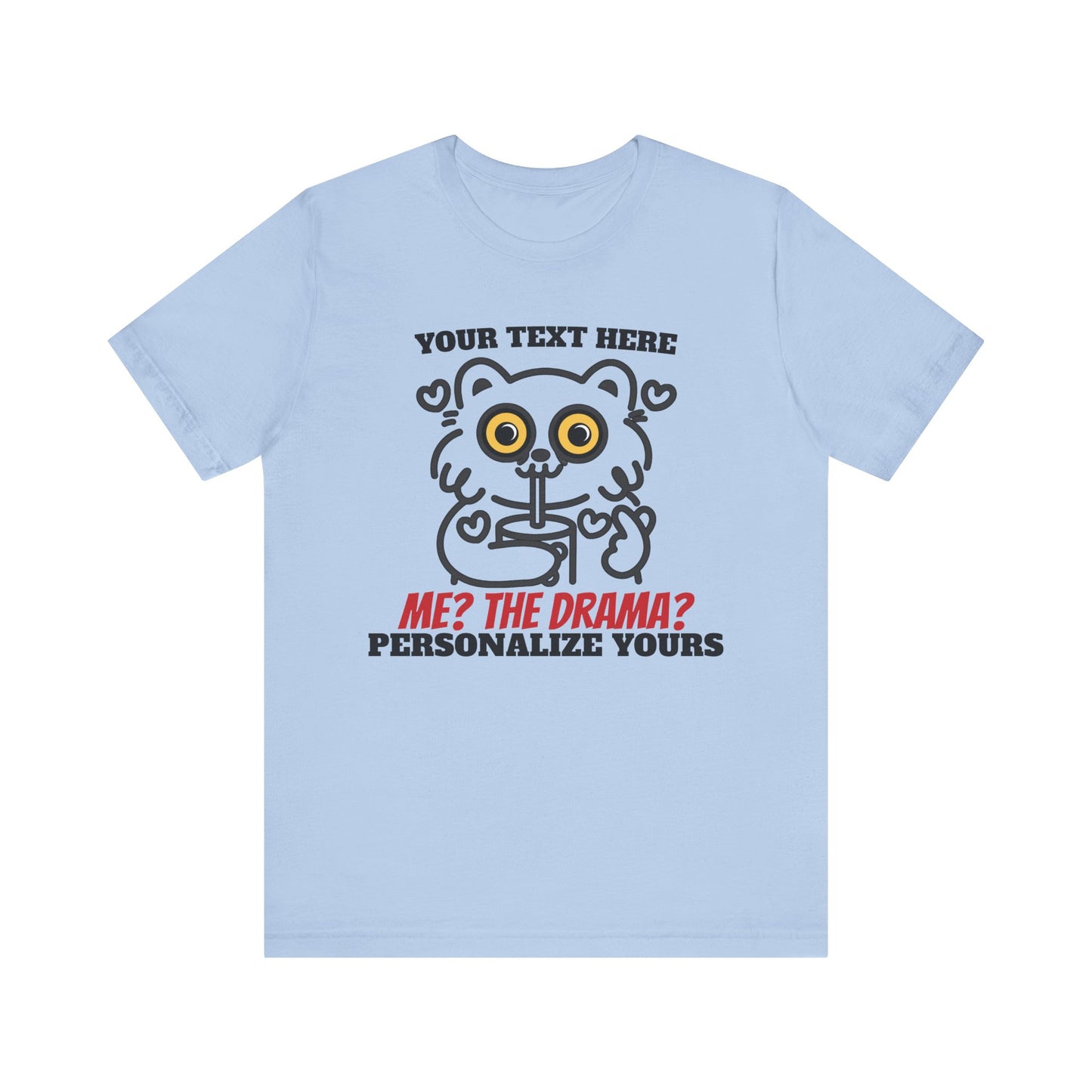 Me? The Drama? Funny Cat T-Shirt – Custom Name Unisex Graphic Tee