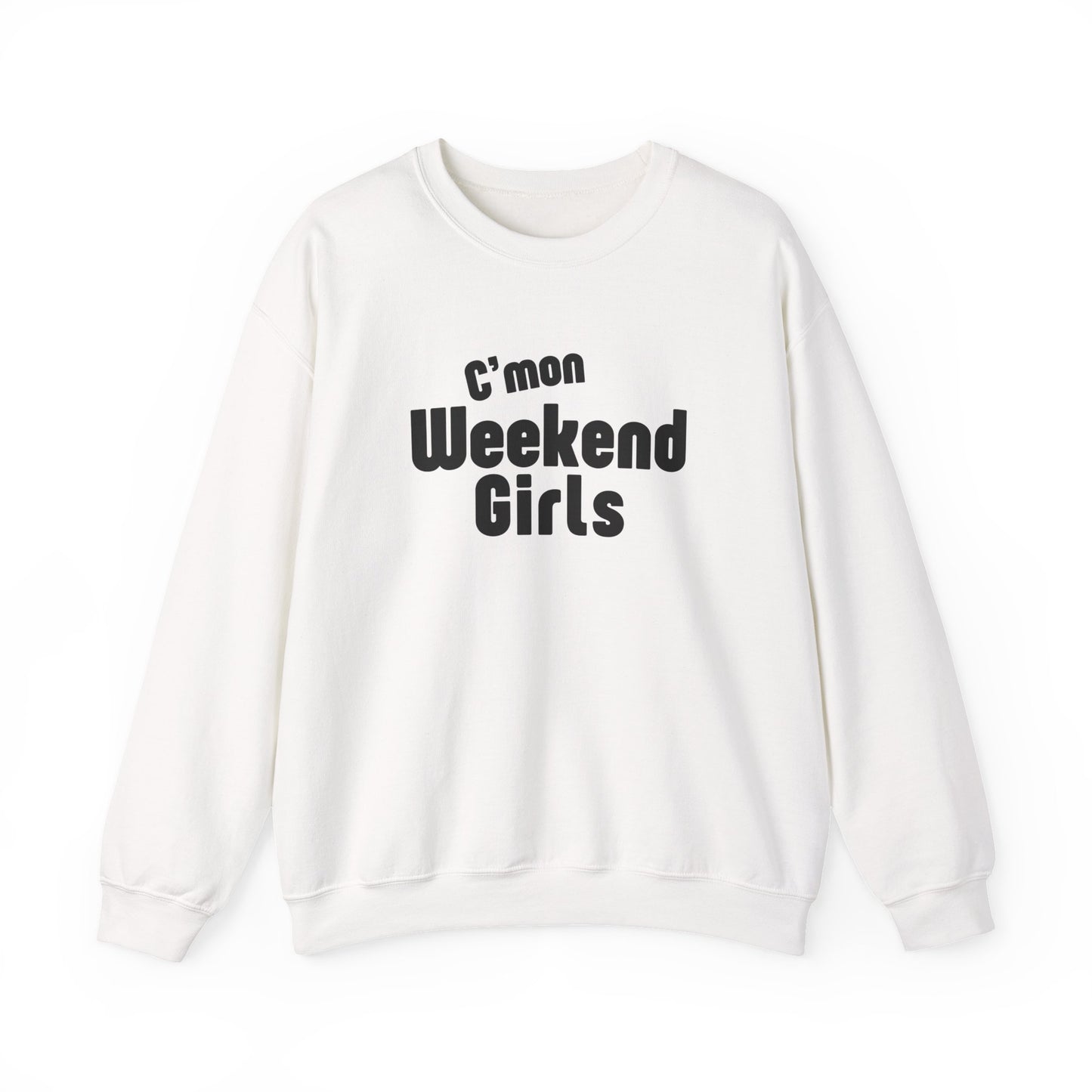C'mon Weekend Girls Sweatshirt – Cozy Sweatshirt