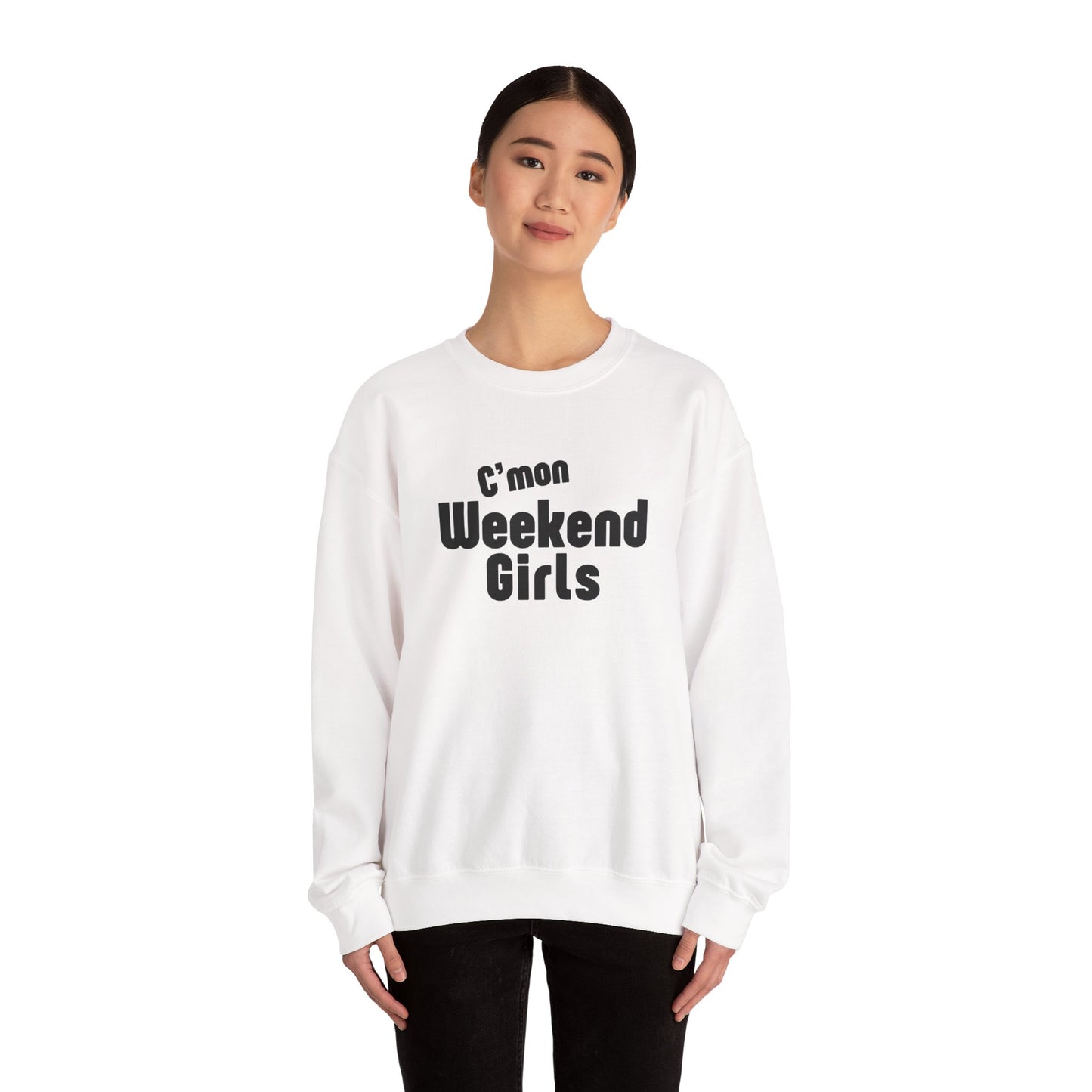 C'mon Weekend Girls Sweatshirt – Cozy Sweatshirt