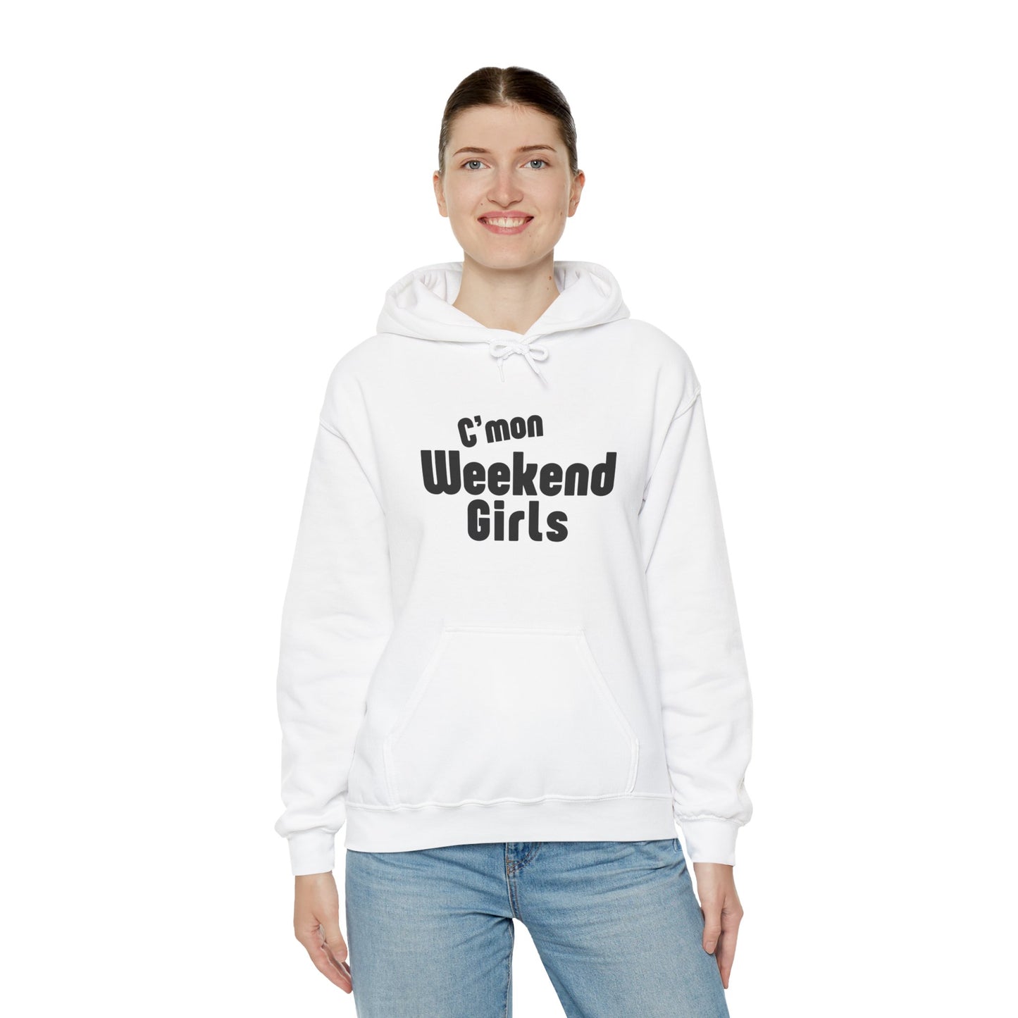 C'mon Weekend Girls  Hoodie