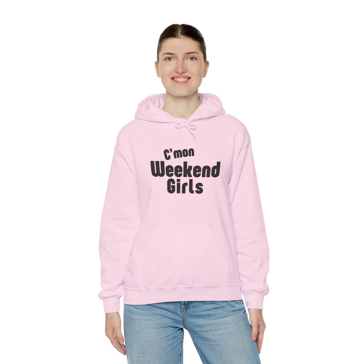 C'mon Weekend Girls  Hoodie