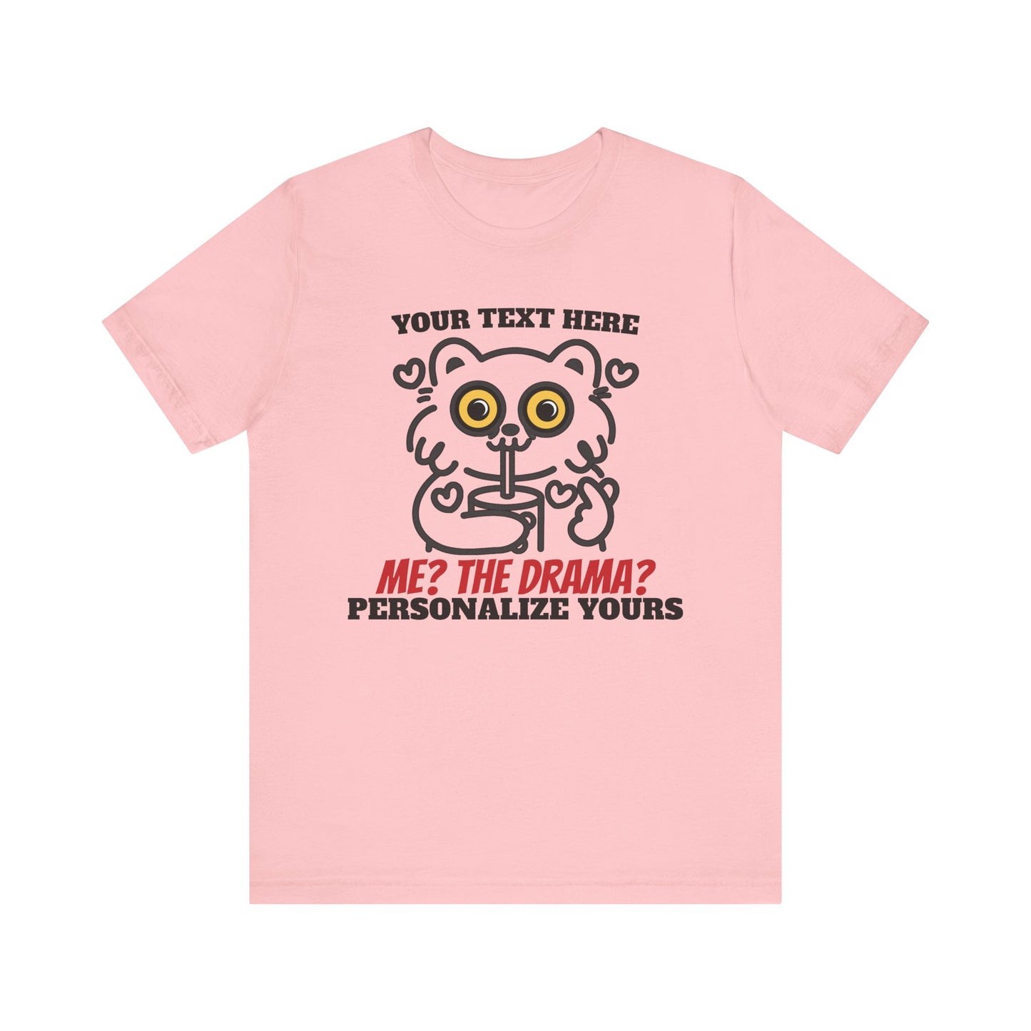 Me? The Drama? Funny Cat T-Shirt – Custom Name Unisex Graphic Tee