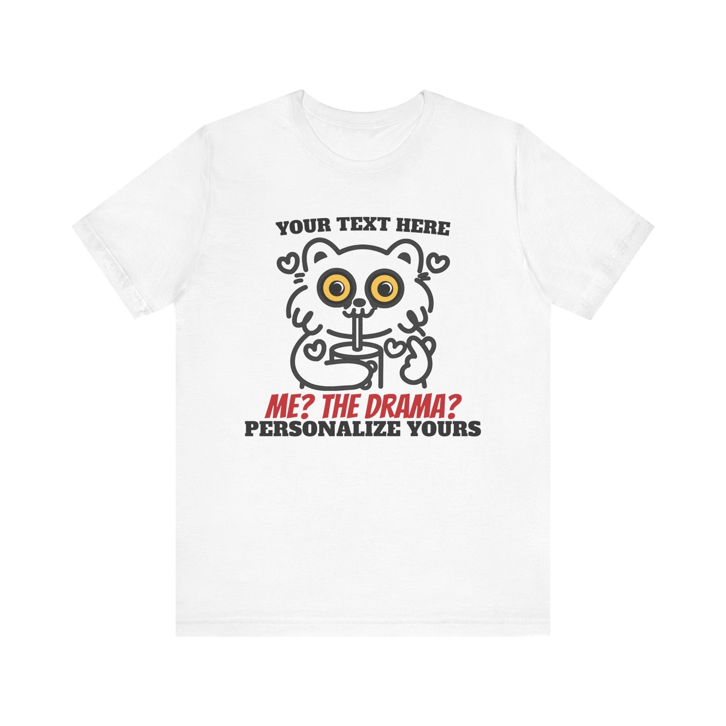 Me? The Drama? Funny Cat T-Shirt – Custom Name Unisex Graphic Tee