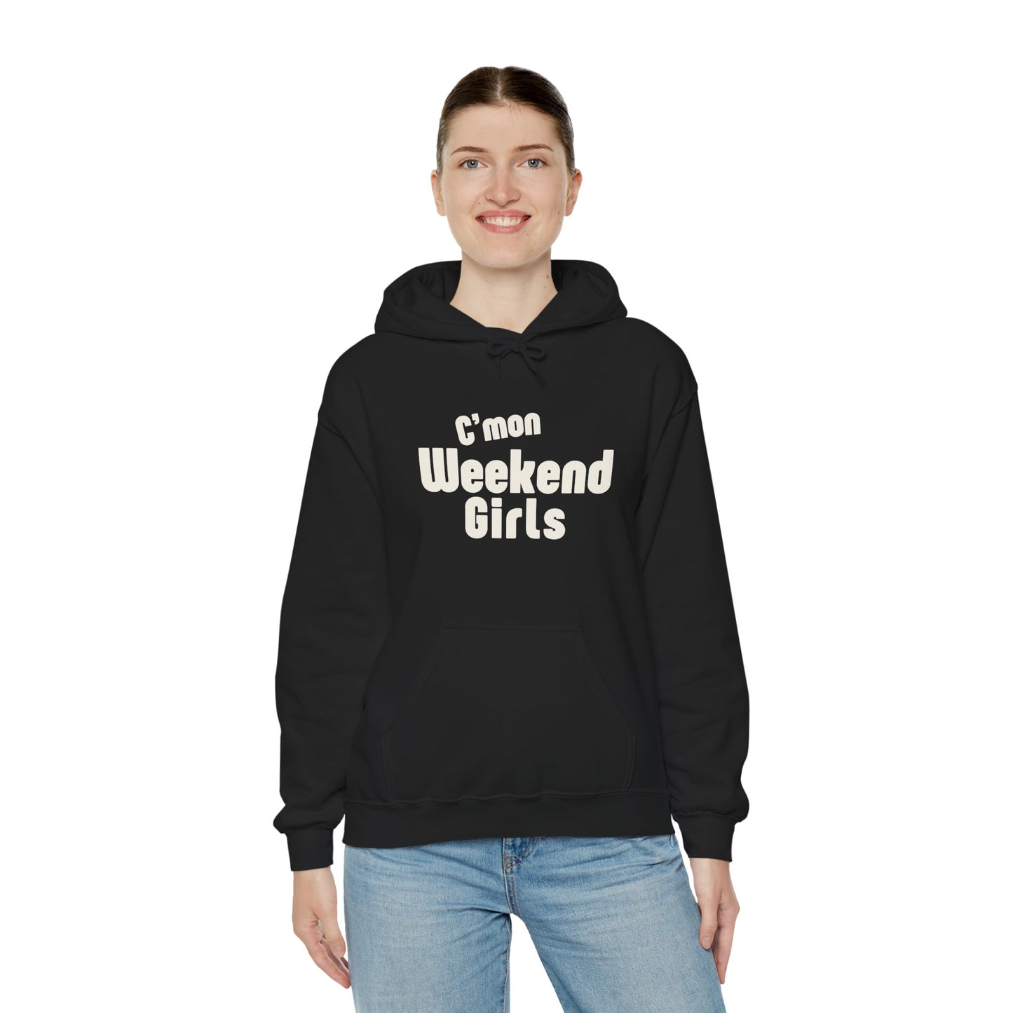C'mon Weekend Girls  Hoodie