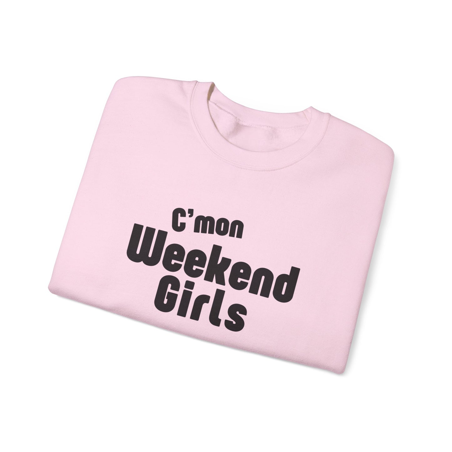 C'mon Weekend Girls Sweatshirt – Cozy Sweatshirt