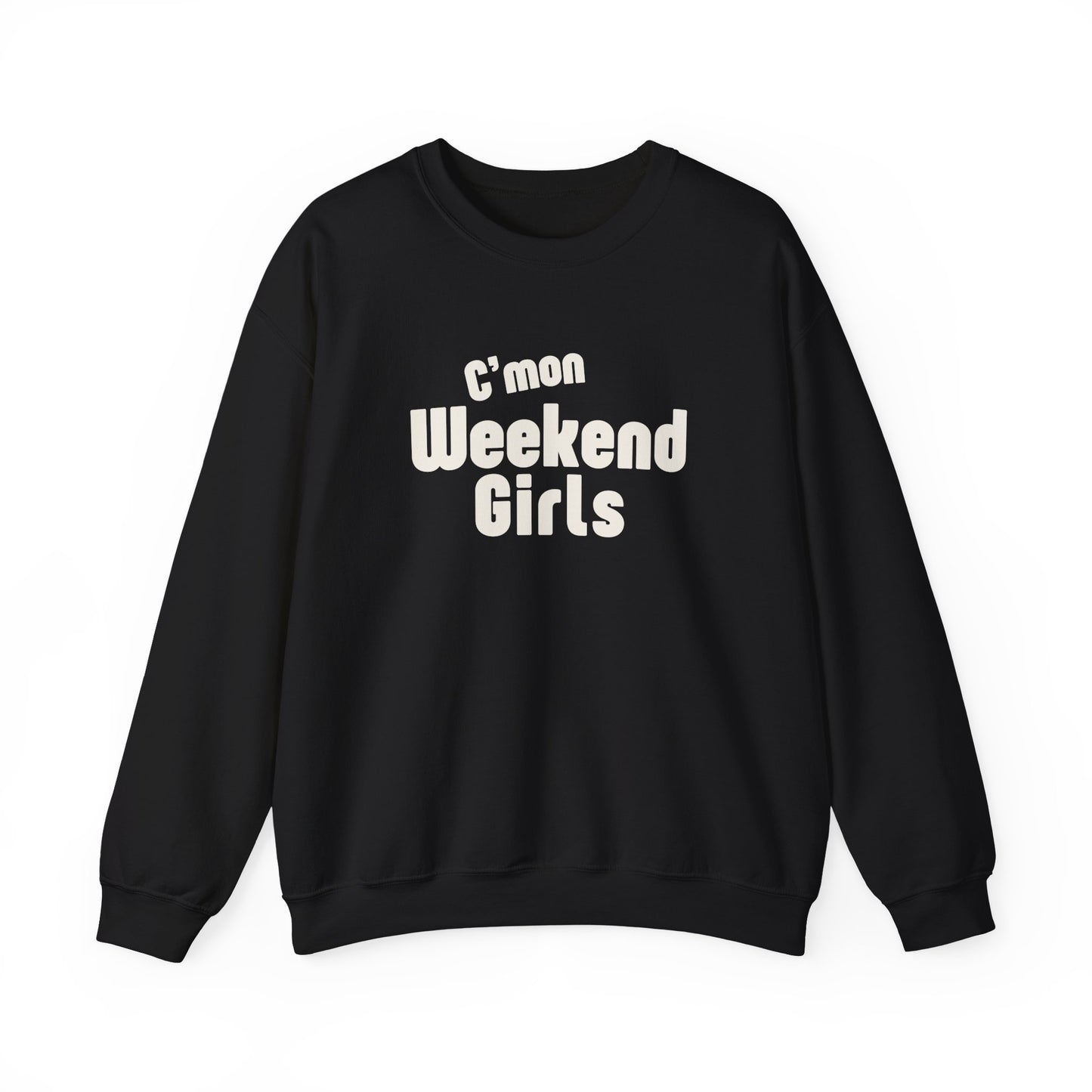 C'mon Weekend Girls Sweatshirt – Cozy Sweatshirt