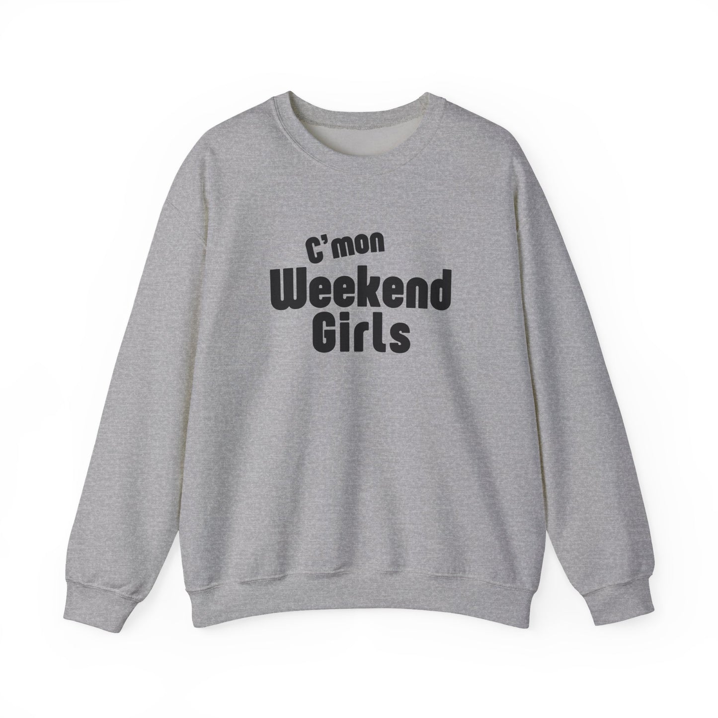C'mon Weekend Girls Sweatshirt – Cozy Sweatshirt