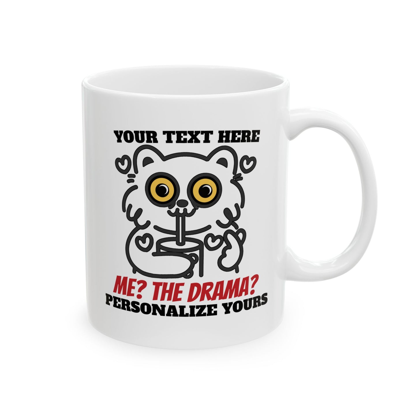 Me? The Drama? Funny Cat 11oz Mug – Custom Names