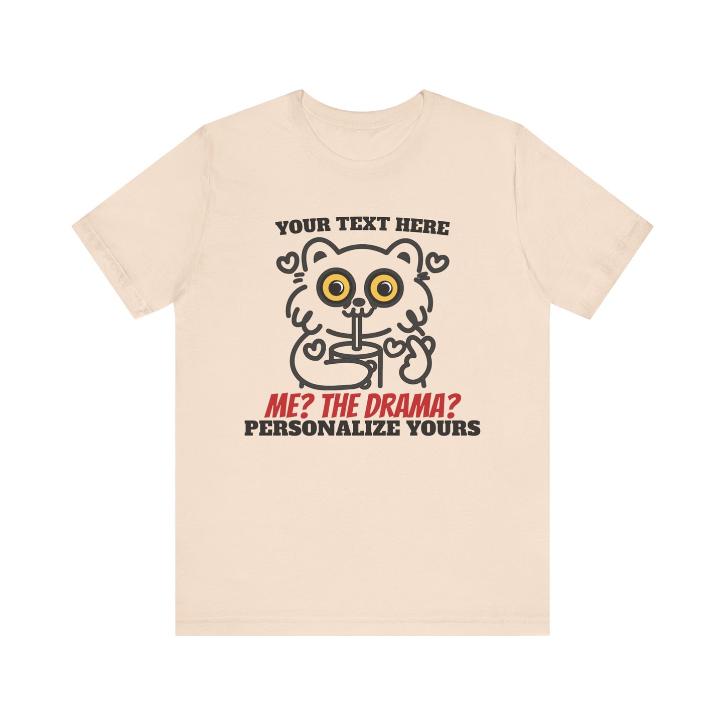 Me? The Drama? Funny Cat T-Shirt – Custom Name Unisex Graphic Tee