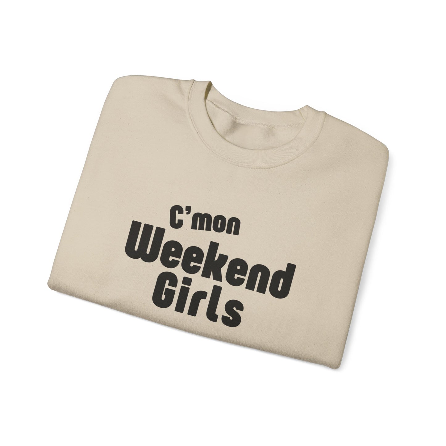 C'mon Weekend Girls Sweatshirt – Cozy Sweatshirt