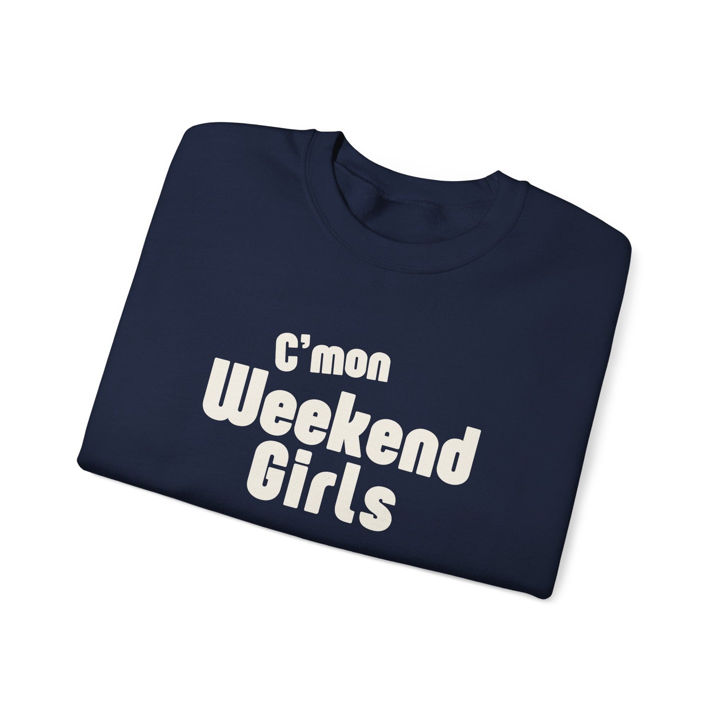 C'mon Weekend Girls Sweatshirt – Cozy Sweatshirt